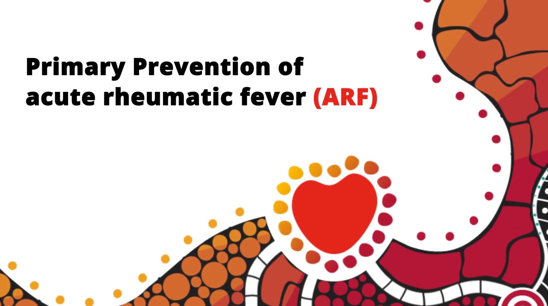 This video is designed for health care workers who require an introductory knowledge of the prevention of ARF and RHD and is the first video in the 'Prevention of Rheumatic Heart Disease' e-learning module.