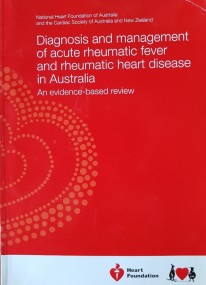 Diagnosis and management of acute rheumatic fever and rheumatic heart disease in Australia: An evidence-based review