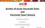This PowerPoint presentation is based on the chapter Burden of ARF and RHD in the 2020 Australian guideline for prevention, diagnosis and management of acute rheumatic fever and rheumatic heart disease (3rd edition). 